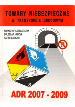 Towary niebezpieczne w transporcie drogowym ADR 2007 - 2009