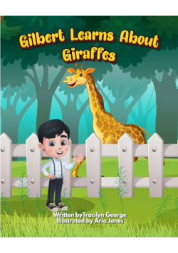 Gilbert Learns about Giraffes