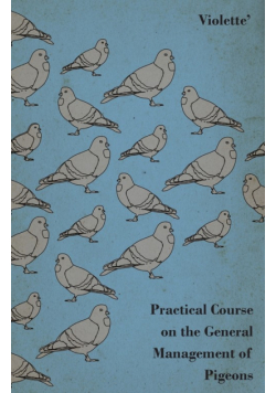 Practical Course on the General Management of Pigeons