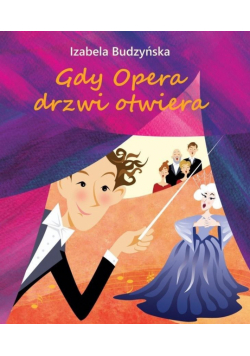 Gdy Opera drzwi otwiera