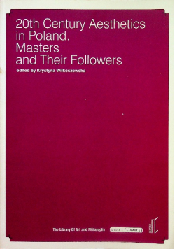 20th Century Aesthetics in Poland Masters and Their Followers