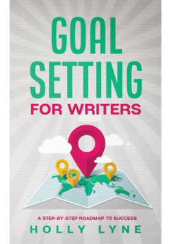 Goal Setting for Writers