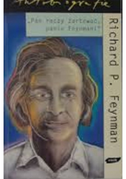 Pan raczy żartować,  panie Feynman!