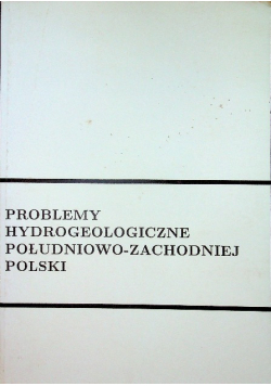 Problemy hydrogeologiczne południowo zachodniej polski