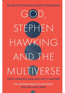 God, Stephen Hawking and the Multiverse