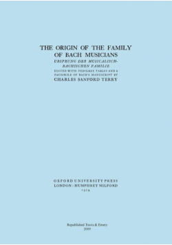 The Origin of the Family of Bach Musicians. Ursprung der Musicalisch-Bachischen Familie. (Facsimile 1929).