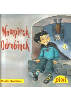 Pixi 3 - Wampirek Odrobinek Media Rodzina