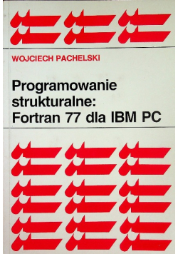 Programowanie strukturalne Fortran 77 dla IBM PC