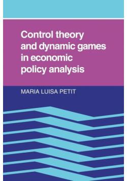 Control Theory and Dynamic Games in Economic Policy Analysis