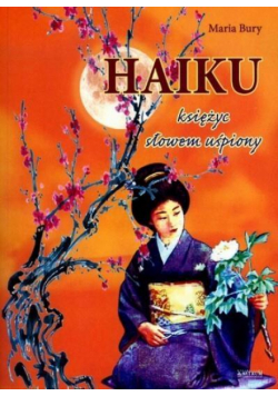 Haiku. Księżyc słowem uśpiony