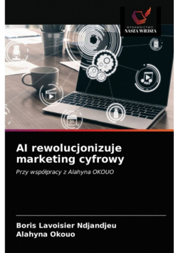 AI rewolucjonizuje marketing cyfrowy
