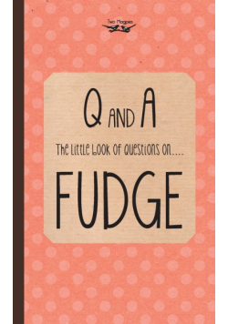 The Little Book of Questions on Fudge