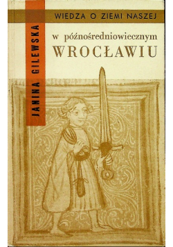 Wiedza o ziemi naszej w późnośredniowiecznym Wrocławiu