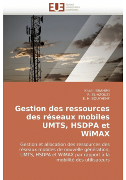 Gestion Des Ressources Des Reseaux Mobiles Umts, Hsdpa Et Wimax