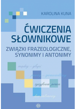 Ćwiczenia słownikowe związki frazeologiczne...