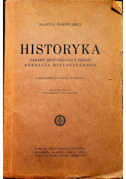 Historyka Zasady metodologiji i teoriji poznania historycznego 1928r.