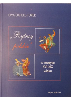 Rytmy polskie w muzyce XVI - XIX wieku