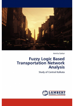 Fuzzy Logic Based Transportation Network Analysis