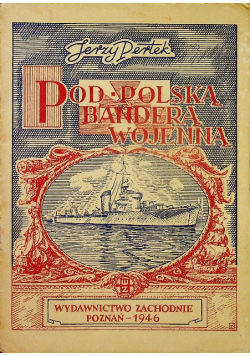 Pod Polską Banderą Wojenną 1946 r.