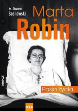 Marta Robin Pasja życia