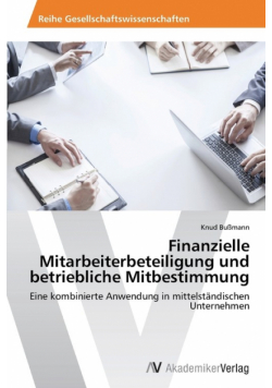 Finanzielle Mitarbeiterbeteiligung und betriebliche Mitbestimmung