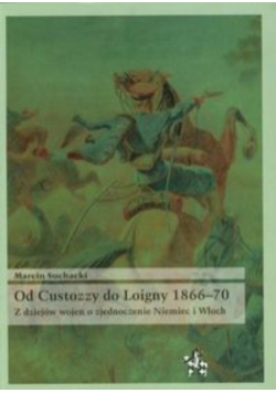 Od Custozzy do Loigny 1866 - 70