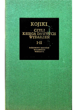 Kojiki czyli księga dawnych wydarzeń tom I i II