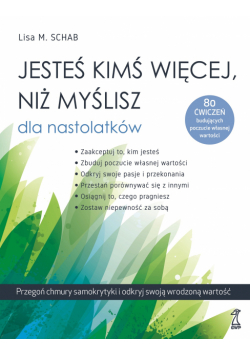 Jesteś kimś więcej, niż myślisz dla nastolatków. Przegoń chmury samokrytyki i odkryj swoją wrodzoną wartość