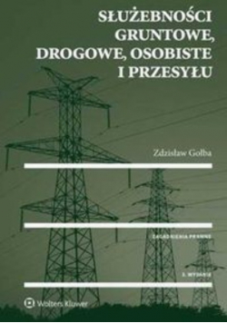 Służebności gruntowe drogowe osobiste i przesyłu