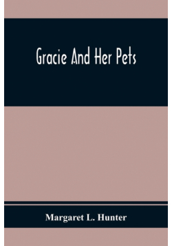 Gracie And Her Pets