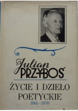 Julian Pzryboś Życie i dzieło poetyckie