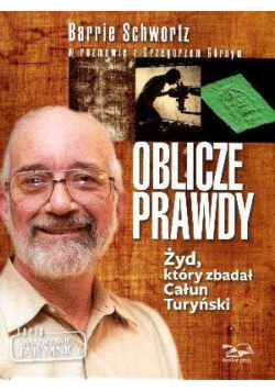 Oblicze Prawdy. Żyd, który zbadał Całun Turyński