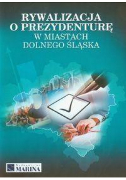Rywalizacja o prezydenturę w miast. Dolnego Śląska