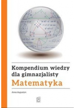 Kompendium wiedzy gimnazjalisty Matematyka