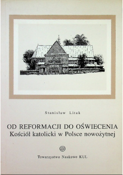 Od reformacji do oświecenia Kościół katolicki w Polsce nowożytnej