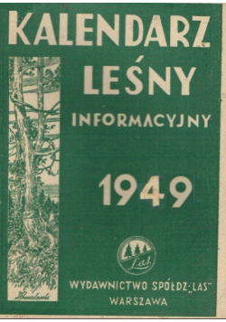 Kalendarz leśny informacyjny 1949 r.