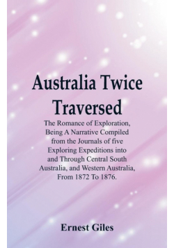Australia Twice Traversed