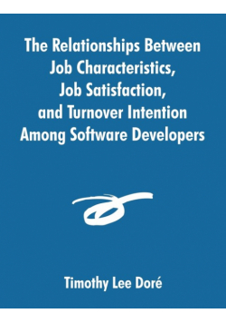 The Relationships Between Job Characteristics, Job Satisfaction, and Turnover Intention Among Software Developers