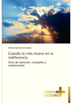Cuando La Vida Muere En La Indiferencia