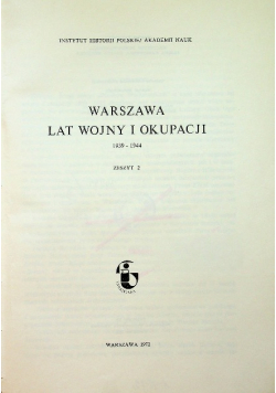 Warszawa lat wojny i okupacji 1939-1944 zeszyt 2