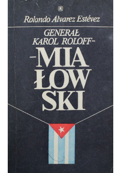 Generał Karol Roloff - Miałowski
