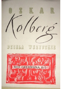 Kolberg Dzieła wszystkie tom 57 Ruś Czerwona część 2 zeszyt 2