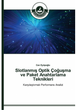 Slotlanmış Optik Çoğuşma ve Paket Anahtarlama Teknikleri