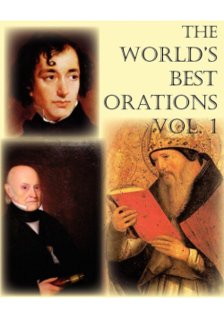The World's Best Orations, Volume I