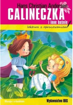 Calineczka i inne baśnie. Lektura z opracowaniem