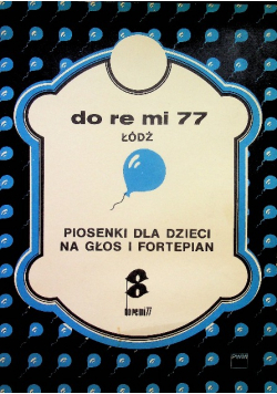 Do re mi 77 Piosenki dla dzieci na głos i fortepian