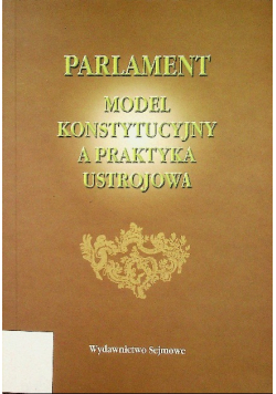 Parlament model konstytucyjny a praktyka