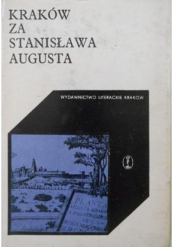 Kraków za Stanisława Augusta