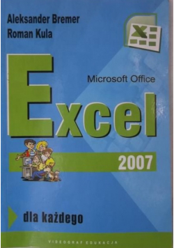 Bremer Aleksander - Microsoft Office Excel 2007 dla każdego