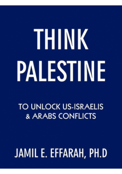 Think Palestine to Unlock Us-Israelis and Arabs Conflicts